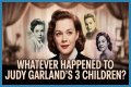 What Happened To Judy Garland's Children?